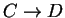 $C\rightarrow D$