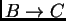 $B\rightarrow C$